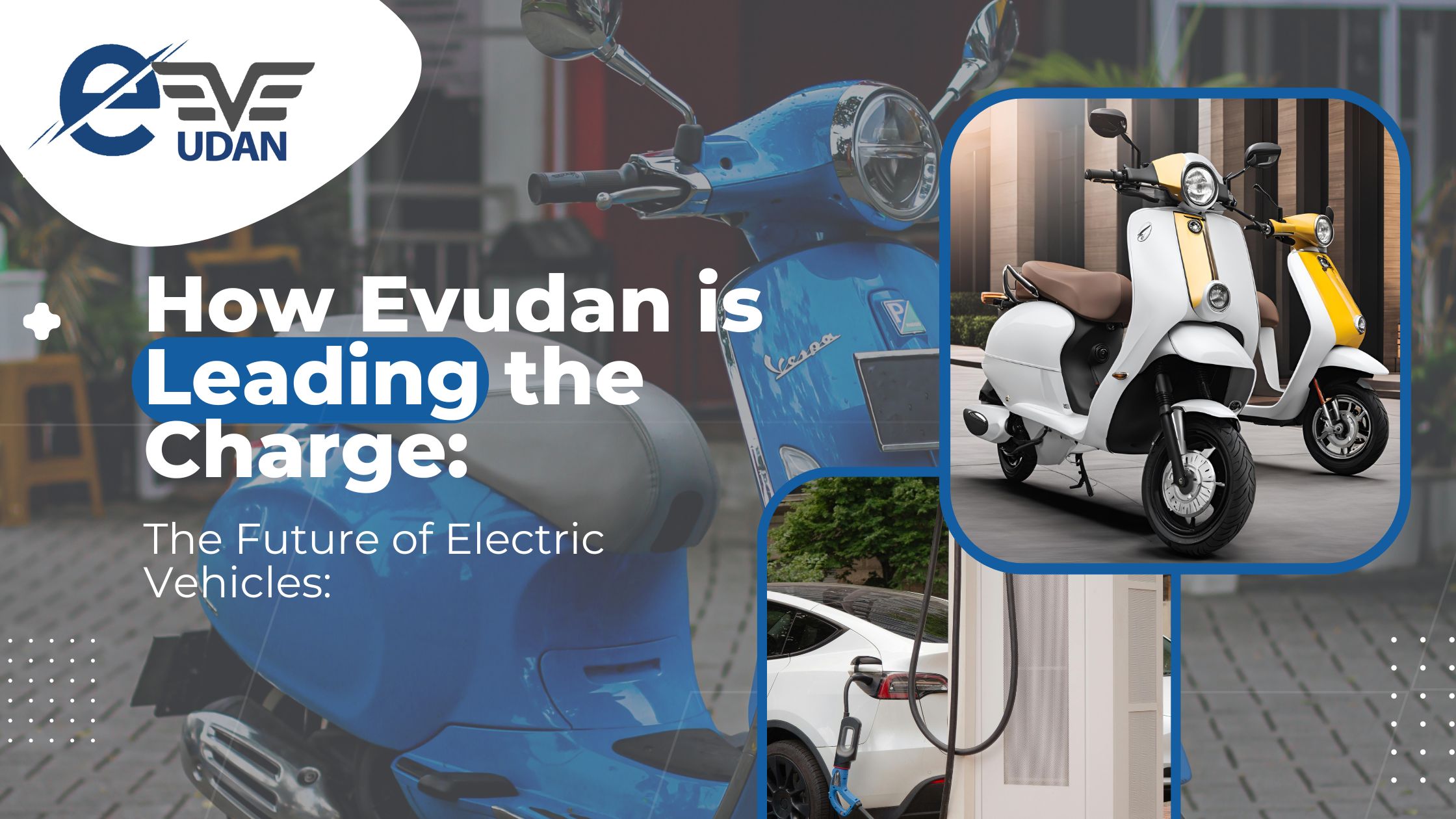 How Evudan is Leading the Charge: Future of Electric Vehicles?